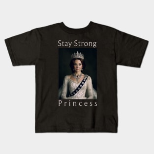 Stay Strong Princess of Wales Catherine Kate Middleton British Royal Family Kids T-Shirt